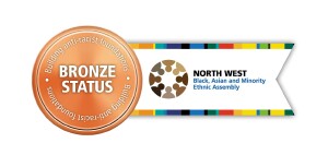 Bronze status by the North West Black, Asian and Minority Ethnic Assembly in recognition of it commitment to building anti-racist foundations
